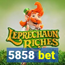5858 bet